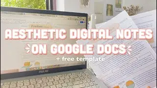 DIGITAL NOTE TAKING USING GOOGLE DOCS I How to make aesthetic notes on google docs ft. EdrawMax