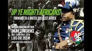 Up Ye Mighty Africans: 2020 African Liberation Day Conference