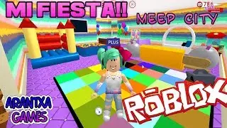 Jugando Roblox Meep City y mi Primera Fiesta - Arantxa Games