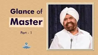 सत्गुरु की एक नज़र (भाग-1) | Glance of Master (Part - 1)
