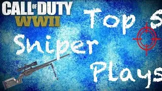 Top 5 Sniper Plays in COD WW2
