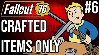 The End (for now) - Fallout 76: Crafted Items Only - Episode 6