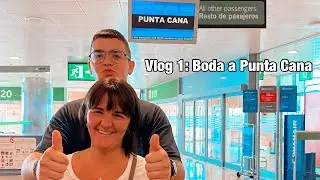 Vlog 1: Boda a Punta Cana