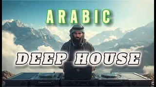TOP Arabic & Balkan Music Mix 2025 | Deep House Afro Arabic Chill