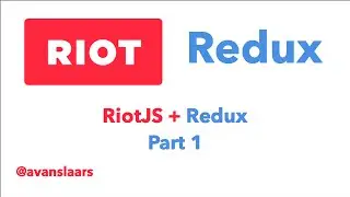 RiotJS and Redux - Part 1