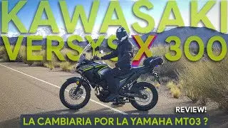 Review ! KAWASAKI VERSYS 300X | CHAU YAMAHA MT 03 ?