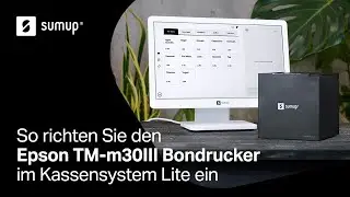 So richten Sie den Epson TM-m30III Bondrucker im Kassensystem Lite ein | SumUp