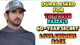 Dubai Asked For The Truth Fazza S 60 Year Secret Love Answers Back 