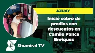 Inició cobro de predios con descuentos en Camilo Ponce Enríquez