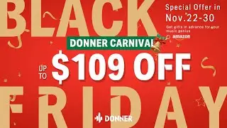 2021 Black Friday Donner Carnival丨Special&nbsp;Offer&nbsp;in&nbsp;Nov.22-30,&nbsp;UP&nbsp;TO&nbsp;$109 OFF!