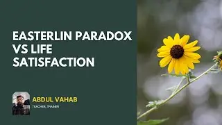 Easterlin  Paradox Vs life Satisfaction | Abdul vahab | Morning Circle Day 217