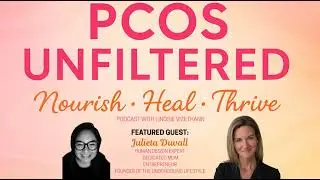 #61 You're Not the Problem: Human Design, Stress, and PCOS with Julieta Duvall (Part 2)