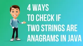 4 Ways to check if two Strings are Anagrams in Java | Sorting | Hashing | Using ASCII | Iterating