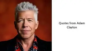 Quotes from famous Adam Clayton