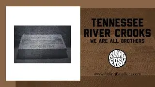 Tennessee River Crooks - We Are All Brothers