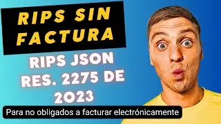 RIPS Sin Factura para no obligados a Facturar electrónicamente. RIPS JSON Resolución 2275 de 2023