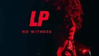 LP (Laura Pergolizzi) - No Witness ( with the text / с текстом )