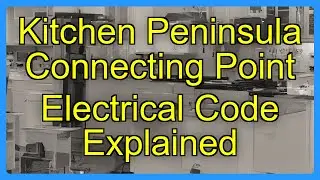 Kitchen Peninsula Connecting Point Electrical Code Explained