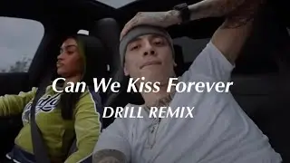 Can We Kiss Forever - Kina (Official DRILL Remix)🤍