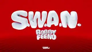 Bobby Feeno - S.W.A.N. feat. Xavier Omar [HQ Audio]