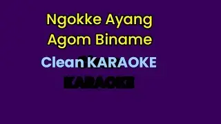 Ngokke Ayang Agom Biname  cleanKARAOKE | adi old song | Made by vijoy perme