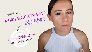 Tipos de PERFECCIONISMO INSANO y 5 consejos para superarlo 💪