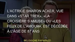 L&rsquo;actrice Sharon Acker, vue dans &laquo;Star Trek&raquo;, &laquo;La Croisi&egrave;re s&rsquo;amuse&raquo; ou &laquo;Les Feux de l&rsquo;amour&raquo;, est d