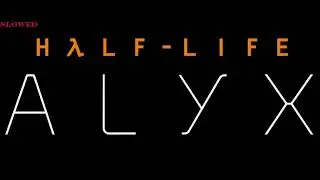 Half Life : Alyx OST - Scanning Hostile Biodats | Slowed