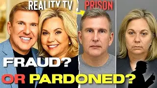 A Presidential Pardon and a Reality TV Scandal: Todd & Julie Chrisley (Documentary)