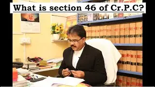What is section 46 of Cr.P.C?