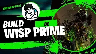 BUILD DE WISP PRIME MUY OP PARA CAMINO DE ACERO🔥| TINTINILLO PILLO🎮