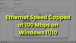 Fix Ethernet Speed Capped at 100 Mbps On Windows 11/10