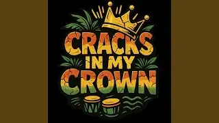 Cracks in My Crown