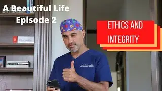 A BEAUTIFUL LIFE EPISODE 2: ETHICS AND INTEGRITY