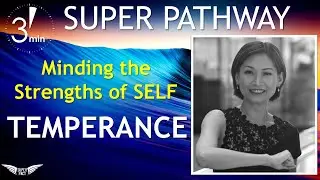 3 mins SUPER Pathway | Minding Strengths of Self | Temperance | Episode 10