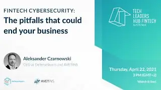 Fintech cybersecurity: the pitfalls that could end your business with Aleksander Czarnowski | TLHF#2