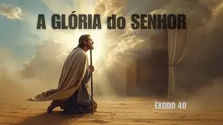 A Presen&ccedil;a de DEUS &eacute; Real | Reflex&atilde;o sobre &Ecirc;xodo 40 #sabadodegloria #f&eacute;