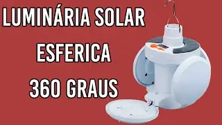 Luminaria Solar Esferica Camping / Teste e Uso