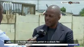 [GRAPHIC CONTENT] Five family members perish in a shack fire in Etwatwa, Ekurhuleni
