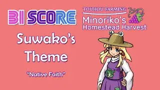 Suwako's Theme (Native Faith) - Touhou Farming ~ Minoriko's Homestead Harvest OST by Bi Score