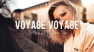 Kate Ryan - Voyage Voyage (Tr!Fle & LOOP & Black Due REMIX) #voyagevoyage2023 #discopolo2023