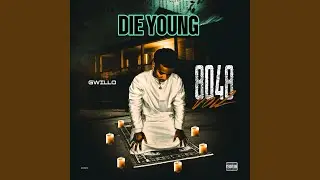 DIE YOUNG