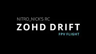 ZHOD DRIFT FPV Flight 25 July 2021