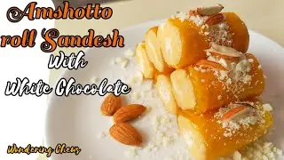 Amshotto roll Sandesh with white Chocolate # A delicious dessert recipe # @Wondeing_Chews