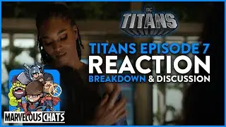 Titans Season 3 Episode 7 Review | A Marvelous Chats Breakdown | Kyle & Finto