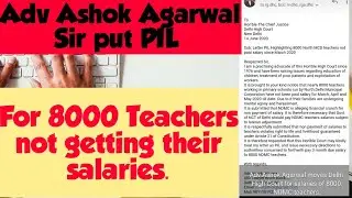 Adv Ashok Agarwal Sir put PIL !! For 8000 Teachers not getting their salaries.!! Latest update 2020
