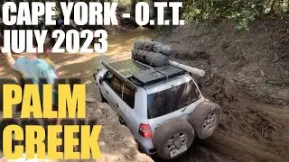 Palm Creek 18th July 2023, Old Telegraph Track (OTT) Cape York, Dream Trip Aus Teaser