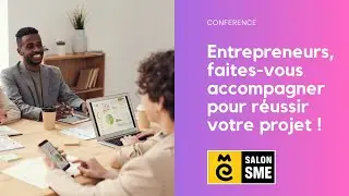 Conf&eacute;rence - Entrepreneurs, r&eacute;ussissez avec un accompagnement efficace !