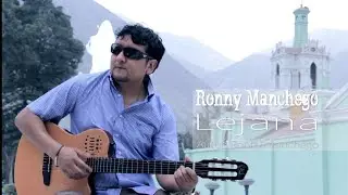 LEJANA - Ronny Manchego (Video Oficial)