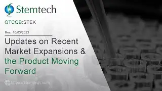 Stemtech; Updates on Recent Market Expansions & the Product Moving Forward